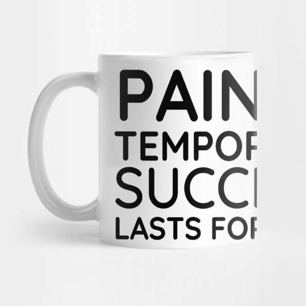 Pain is Temporary Success Lasts Forever - Quote #5 by Trendy-Now